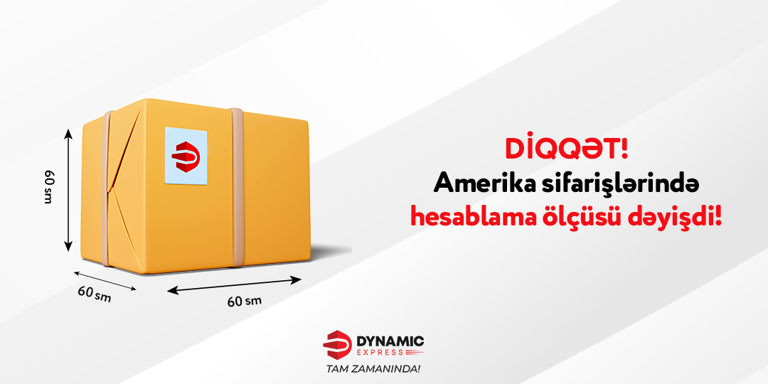 DİQQƏT! Amerika sifarişlərində hesablama ölçüsü dəyişdi!