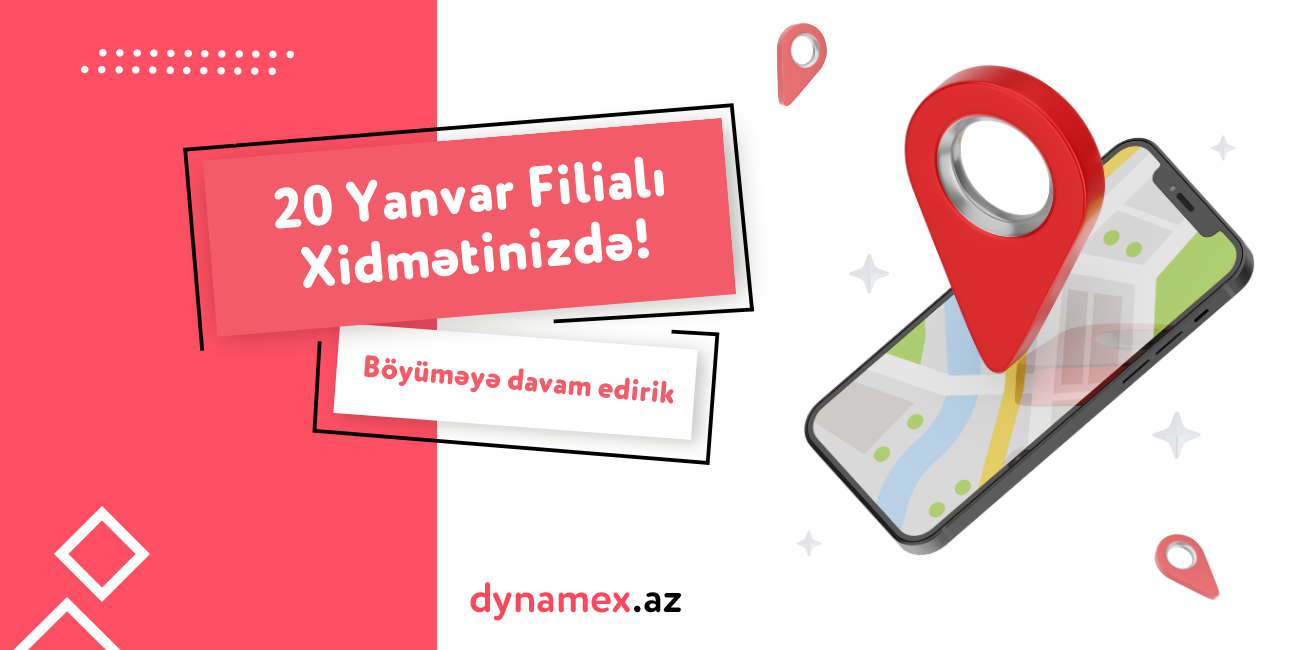 Dynamex 20 Yanvar filialı artıq xidmətinizdə