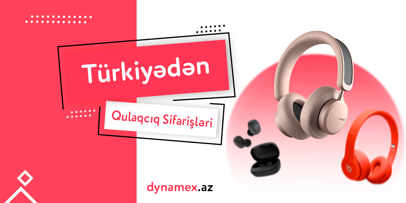 Türkiyədən Qulaqcıq Sifarişləri 