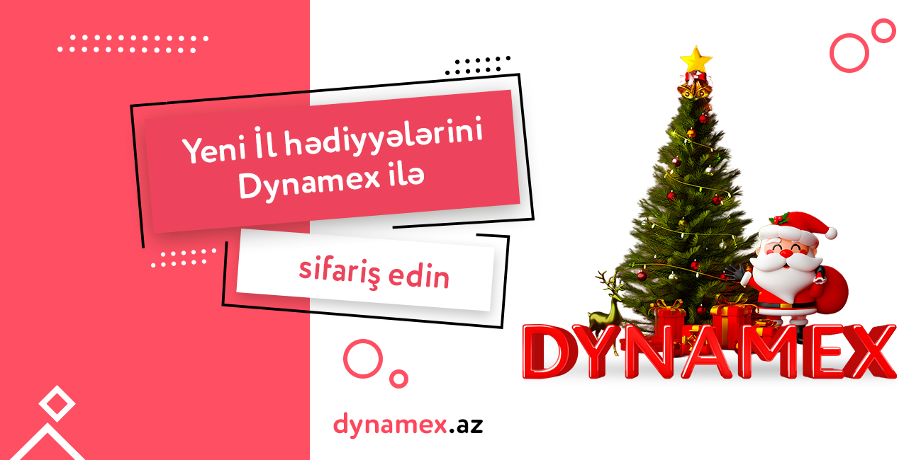 Yeni İl hədiyyələrini Dynamex ilə sifariş edin