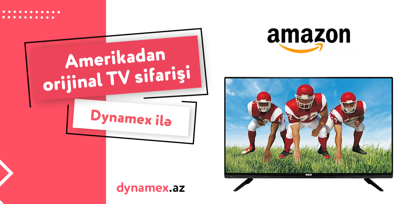 Dynamex ilə Amerikadan orijinal TV sifarişi