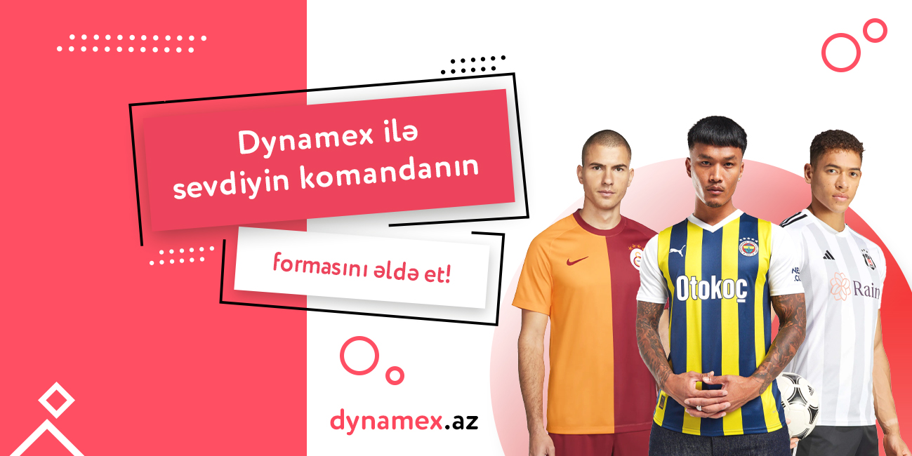 Dynamex ilə sevdiyin komandanın formasını əldə et