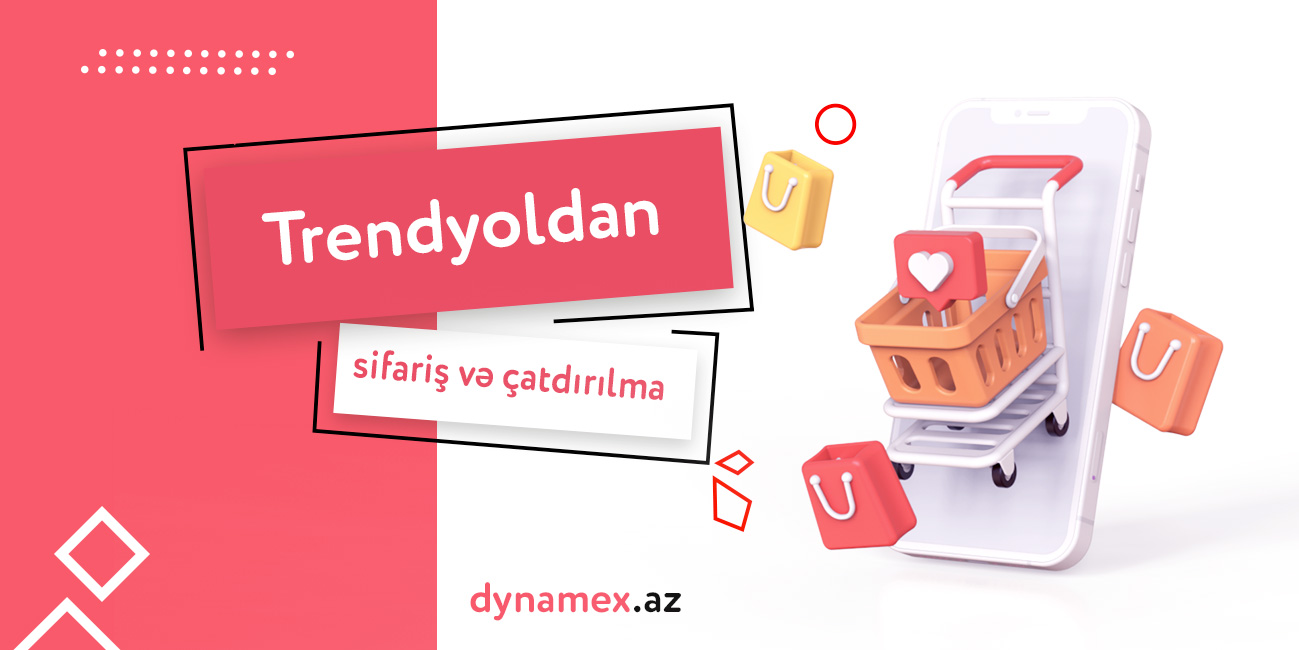 Trendyoldan sifariş və çatdırılma! 