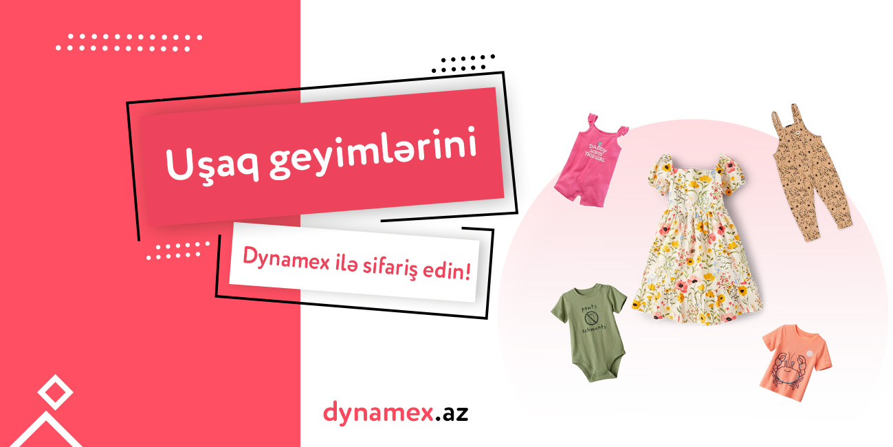 Uşaq geyimlərini Dynamex ilə sifariş edin!