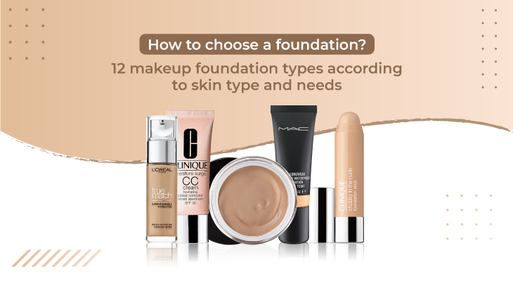 How to choose a foundation? 12 makeup foundation types according to skin type and needs