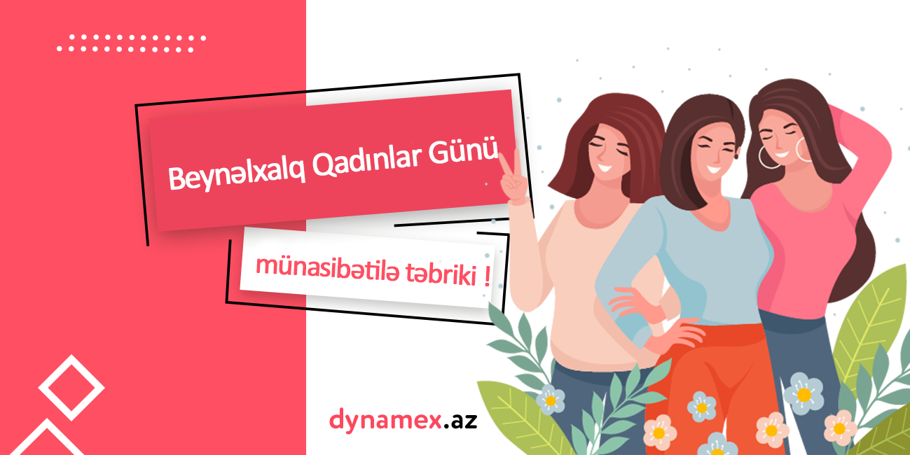 8 mart – Beynəlxalq Qadınlar Günü Münasibətilə Təbrik !