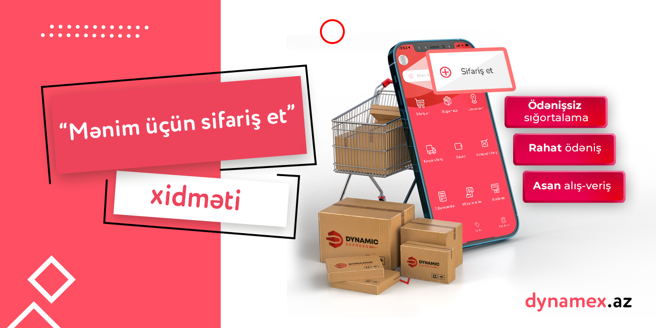 “Mənim üçün sifariş et” xidməti – Dynamex.az