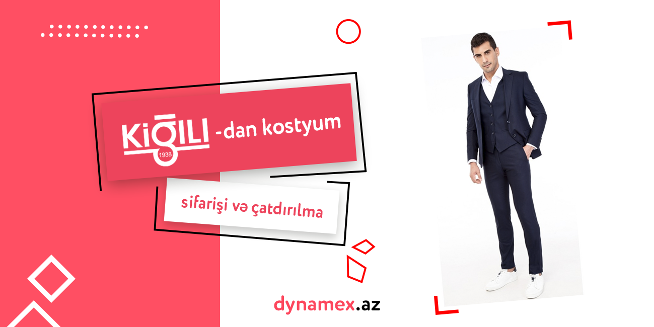 Kiğılı -dan kostyum sifarişi və çatdırılma – Dynamex.az