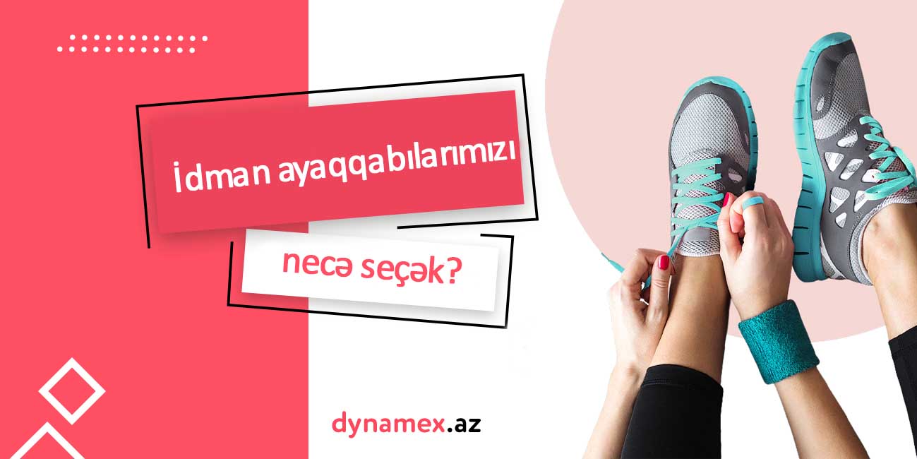 Onlayn sifariş zamanı idman ayaqqabılarımızı necə seçək?