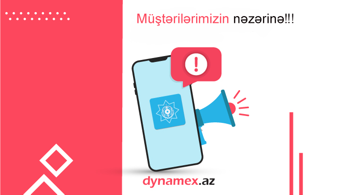 Müştərilərimizin nəzərinə - Dynamex.az